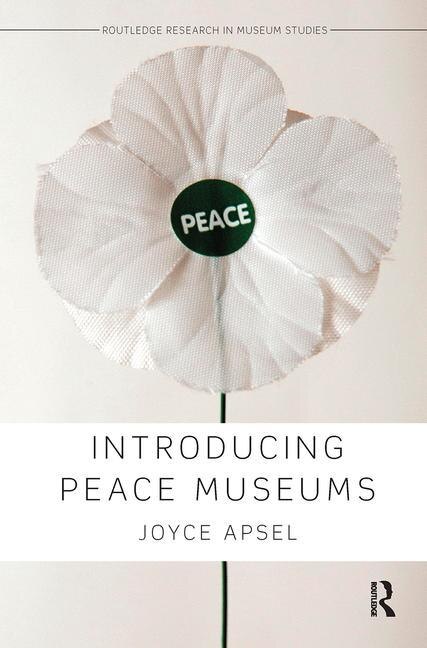 Introducing Peace Museums by Joyce Apsel, Paperback | Indigo Chapters
