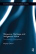 Museums Heritage and Indigenous Voice by Bryony Onciul, Paperback | Indigo Chapters