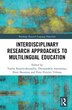 Interdisciplinary Research Approaches To Multilingual Education by Vasilia Kourtis-kazoullis, Hardcover | Indigo Chapters