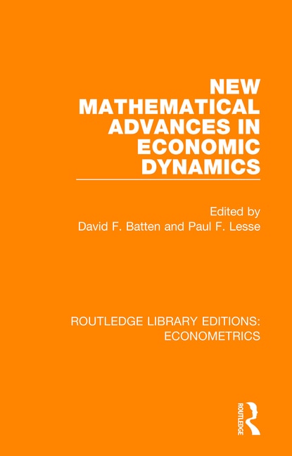 New Mathematical Advances In Economic Dynamics by David F. Batten, Paperback | Indigo Chapters