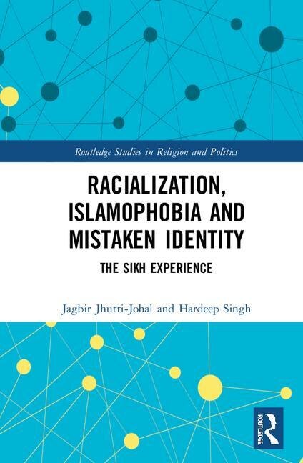 Racialization Islamophobia And Mistaken Identity by Jagbir Jhutti-Johal, Hardcover | Indigo Chapters