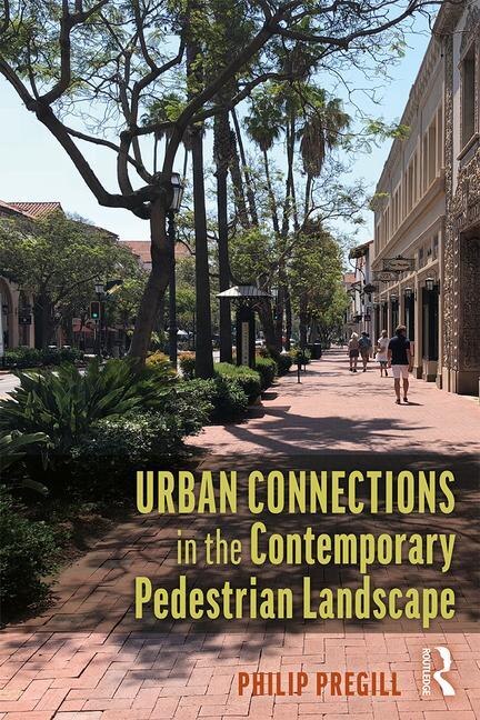 Urban Connections In The Contemporary Pedestrian Landscape by Philip Pregill, Hardcover | Indigo Chapters