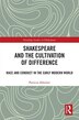 Shakespeare And The Cultivation Of Difference by Patricia Akhimie, Hardcover | Indigo Chapters