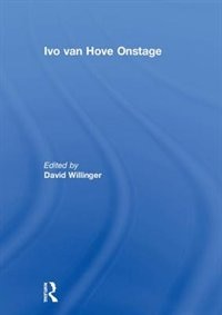 Ivo Van Hove Onstage by David Willinger, Hardcover | Indigo Chapters