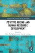 Positive Ageing And Human Resource Development by Diane Keeble-ramsay, Hardcover | Indigo Chapters