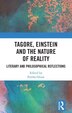 Tagore Einstein And The Nature Of Reality by Partha Ghose, Hardcover | Indigo Chapters