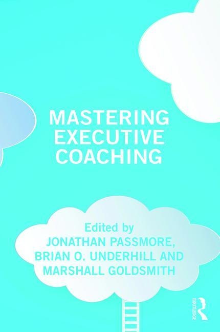 Mastering Executive Coaching by Jonathan Passmore, Paperback | Indigo Chapters