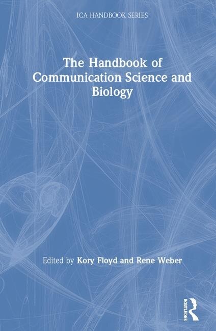 The Handbook Of Communication Science And Biology by Kory Floyd, Hardcover | Indigo Chapters