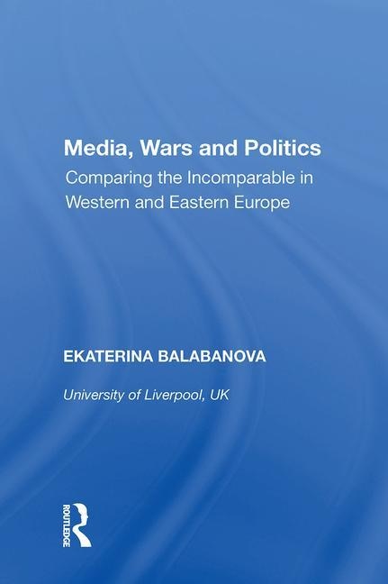 Media Wars And Politics by Ekaterina Balabanova, Hardcover | Indigo Chapters