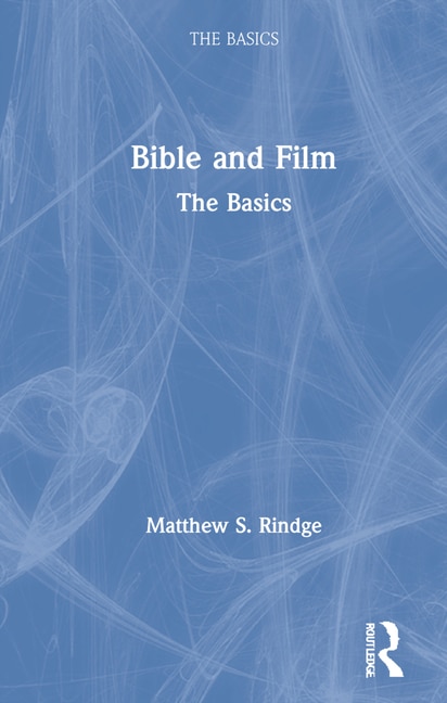 Bible And Film by Matthew S. Rindge, Hardcover | Indigo Chapters