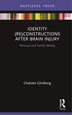 Identity (re)constructions After Brain Injury by Chalotte Glintborg, Hardcover | Indigo Chapters