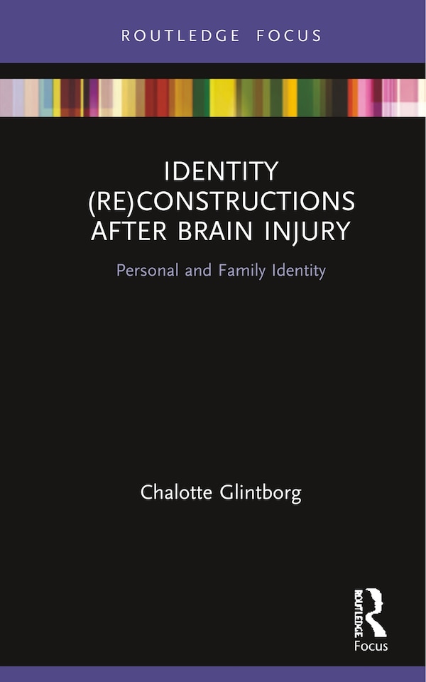 Identity (re)constructions After Brain Injury by Chalotte Glintborg, Hardcover | Indigo Chapters