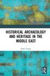 Historical Archaeology And Heritage In The Middle East by Ruth Young, Hardcover | Indigo Chapters
