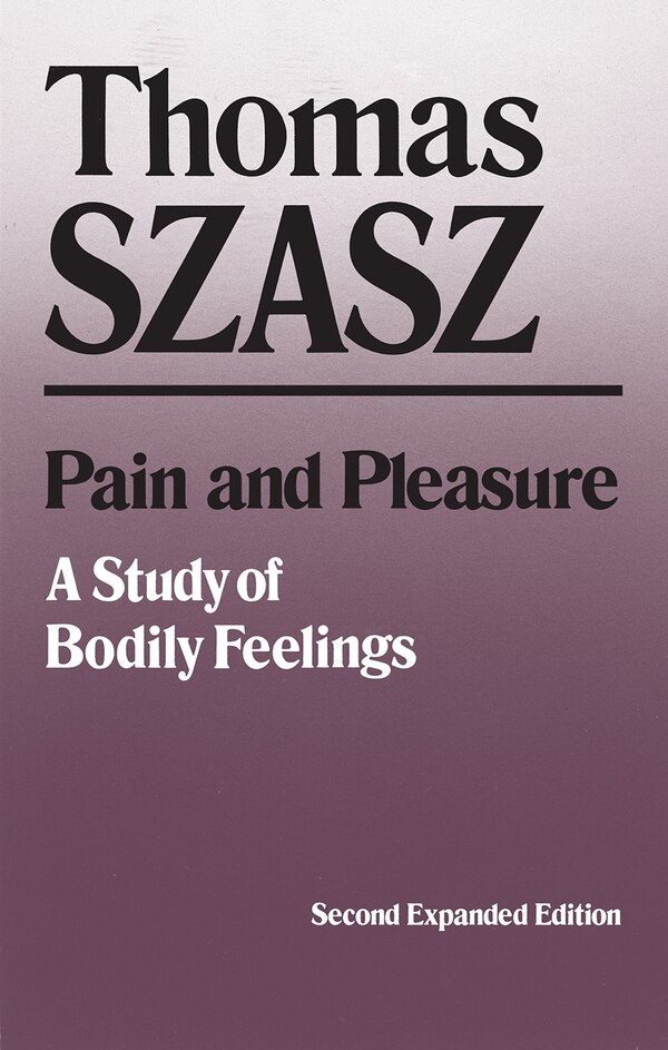 Pain And Pleasure by Thomas Szasz, Paperback | Indigo Chapters