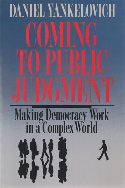 Coming To Public Judgment by Daniel Yankelovich, Paperback | Indigo Chapters