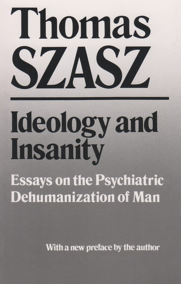 Ideology And Insanity by Thomas Szasz, Paperback | Indigo Chapters