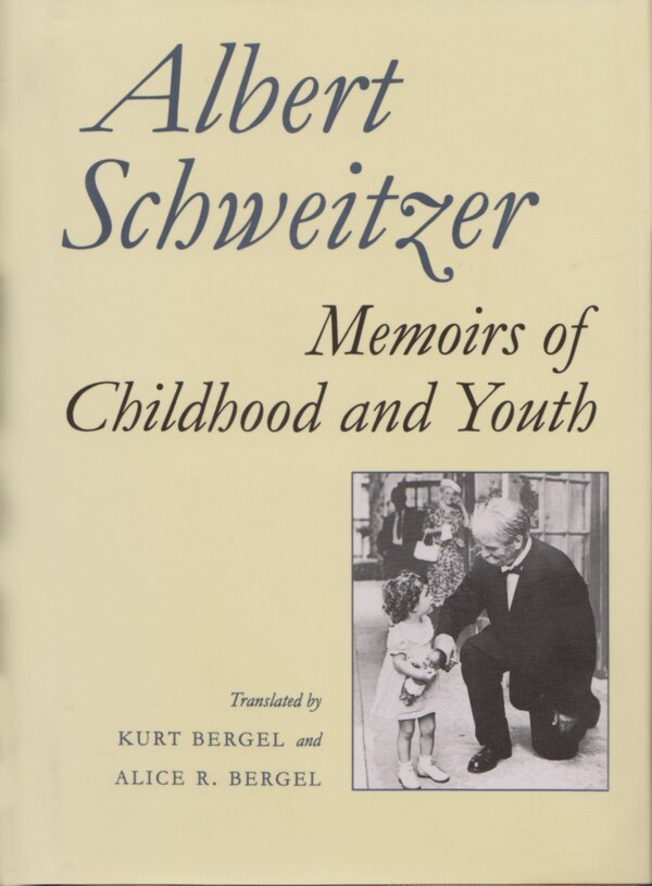 Memoirs of Childhood and Youth by Albert Schweitzer, Hardcover | Indigo Chapters