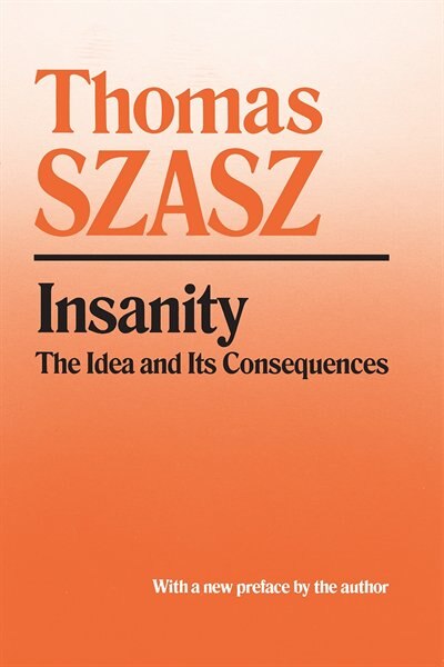 Insanity by Thomas Szasz, Paperback | Indigo Chapters