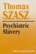 Psychiatric Slavery by Thomas Szasz, Paperback | Indigo Chapters