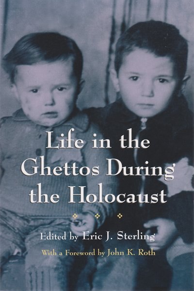 Life in the Ghettos During the Holocaust by Eric J. Sterling, Paperback | Indigo Chapters