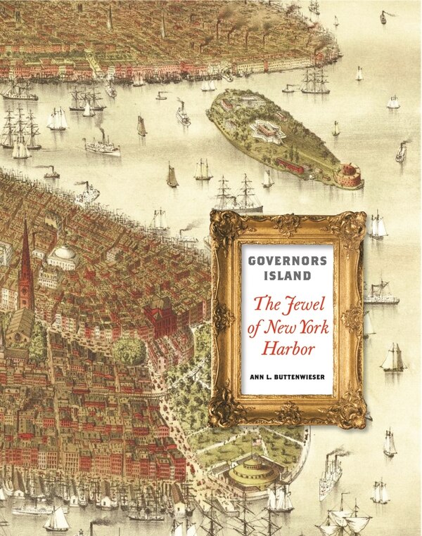 Governors Island by Ann L. Buttenwieser, Hardcover | Indigo Chapters