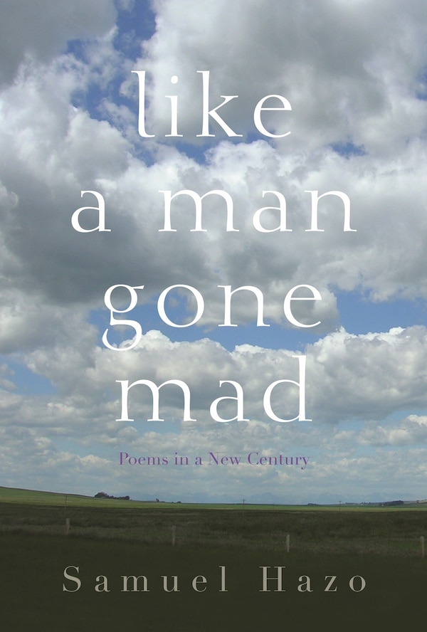 Like A Man Gone Mad by Samuel Hazo, Hardcover | Indigo Chapters