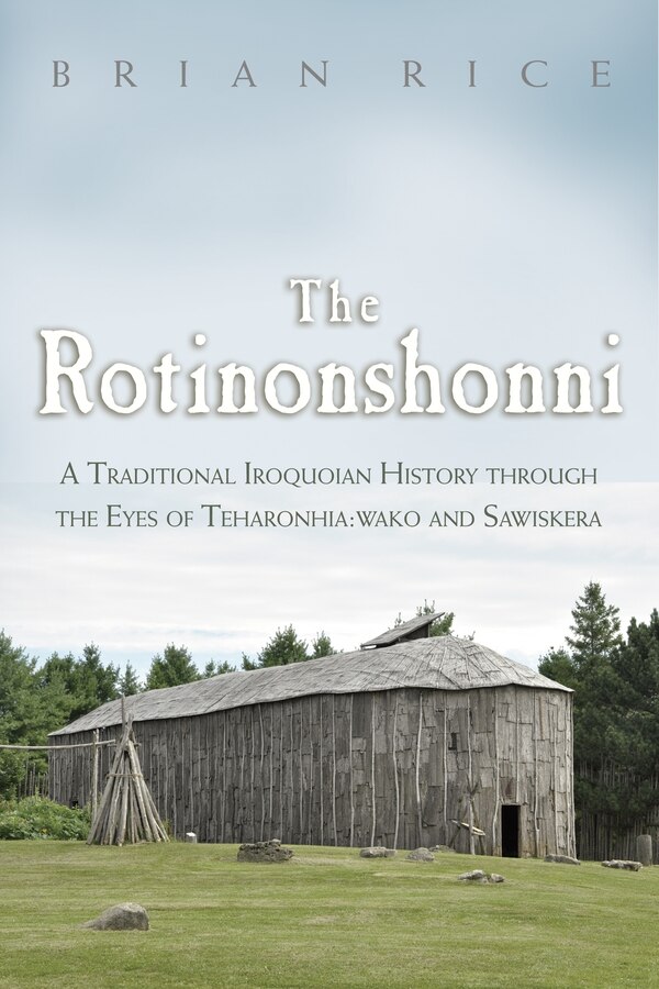 The Rotinonshonni by Brian Rice, Hardcover | Indigo Chapters