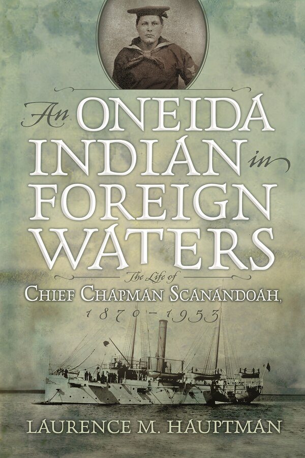 An Oneida Indian in Foreign Waters by Laurence M. Hauptman, Paperback | Indigo Chapters