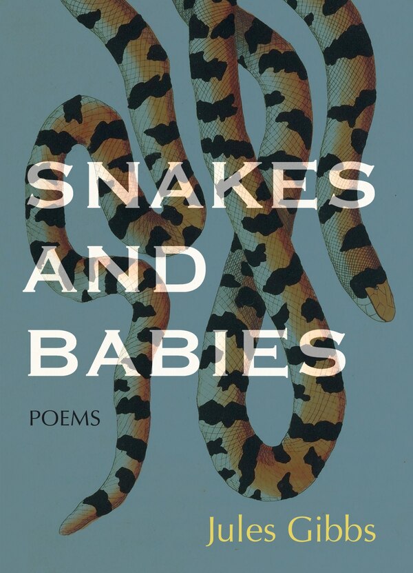 Snakes And Babies by Jules Gibbs, Paperback | Indigo Chapters