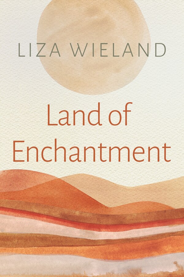 Land of Enchantment by Liza Wieland, Paperback | Indigo Chapters