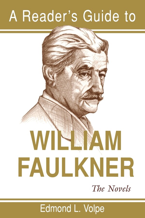 A Reader's Guide to William Faulkner by Edmond L. Volpe, Paperback | Indigo Chapters