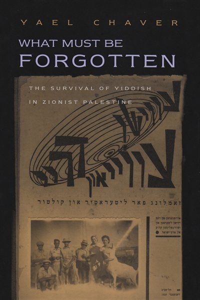 What Must Be Forgotten by Yael Chaver, Hardcover | Indigo Chapters