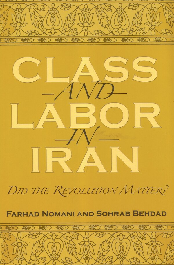 Class And Labor In Iran by Farhad Nomani, Paperback | Indigo Chapters