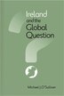 Ireland And The Global Question by Michael J. O'Sullivan, Hardcover | Indigo Chapters