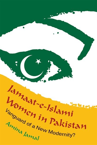 Jamaat-e-Islami Women in Pakistan by Amina Jamal, Hardcover | Indigo Chapters