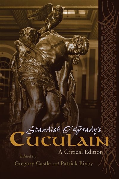 Standish O'grady's Cuculain by Gregory Castle, Hardcover | Indigo Chapters