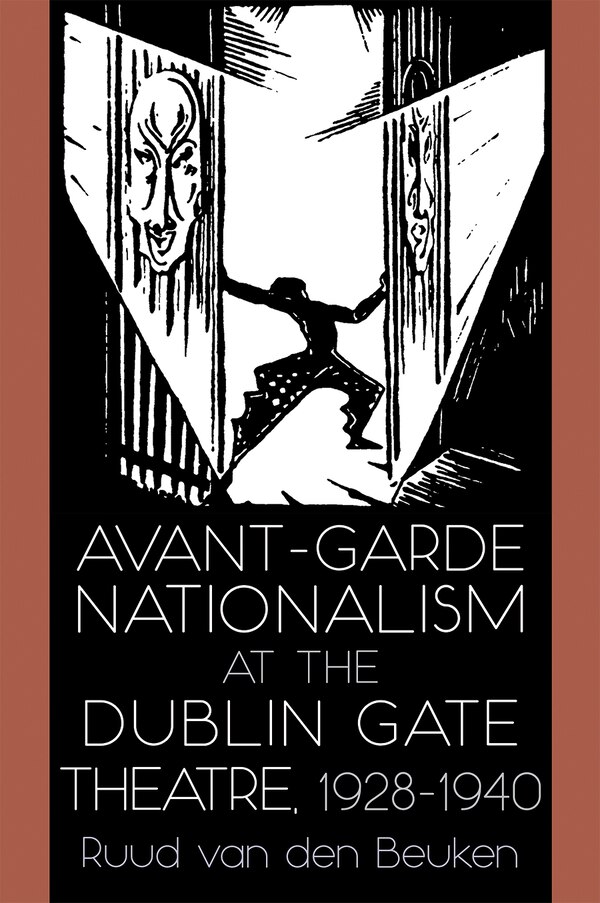 Avant-garde Nationalism At The Dublin Gate Theatre 1928-1940 by Ruud van den Beuken, Paperback | Indigo Chapters