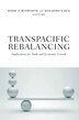 Transpacific Rebalancing by Barry P. Bosworth, Paperback | Indigo Chapters