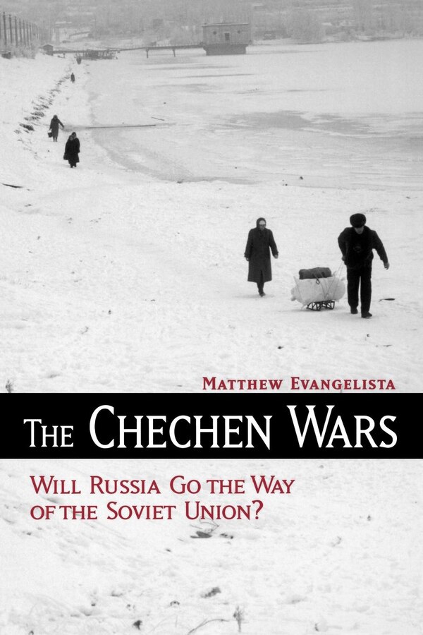 Chechen Wars by Matthew Evangelista, Paperback | Indigo Chapters