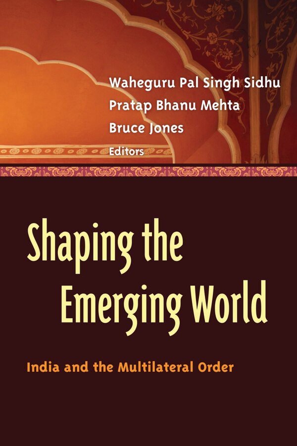 Shaping the Emerging World by Waheguru Pal Singh Sidhu, Paperback | Indigo Chapters