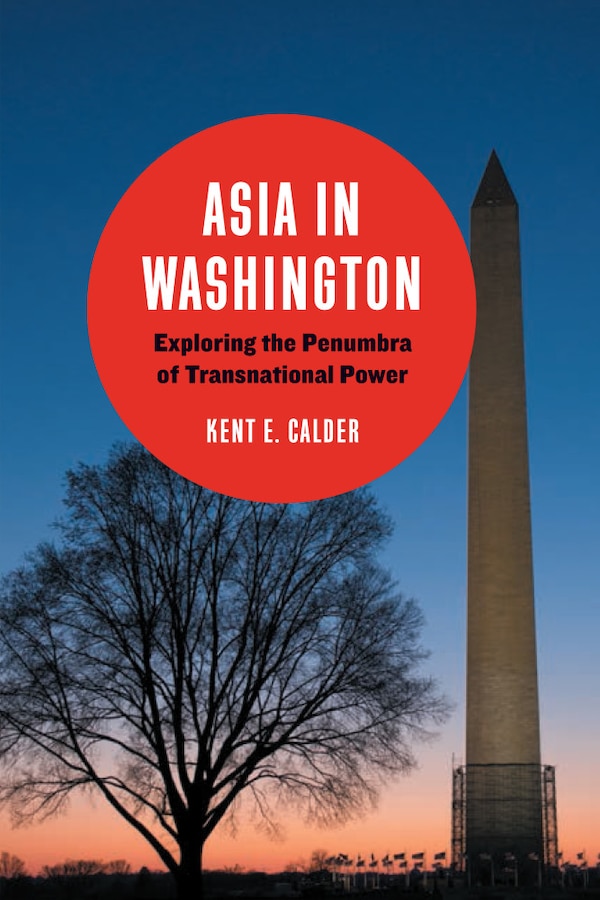 Asia in Washington by Kent E. Calder, Paperback | Indigo Chapters