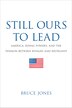 Still Ours to Lead by Bruce D. Jones, Paperback | Indigo Chapters