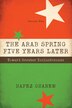 The Arab Spring Five Years Later Vol. 1 by Hafez Ghanem, Paperback | Indigo Chapters