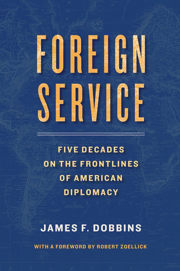 Foreign Service by James Dobbins, Hardcover | Indigo Chapters
