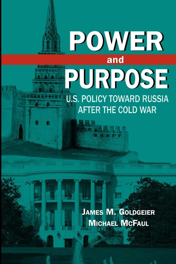 Power And Purpose by James M. Goldgeier, Paperback | Indigo Chapters