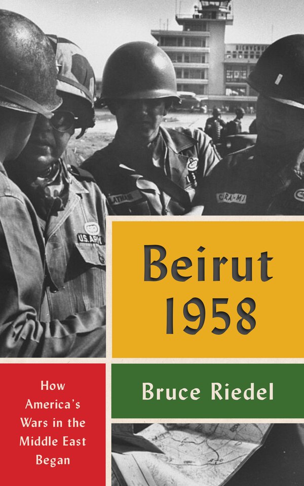 Beirut 1958 by Bruce Riedel, Hardcover | Indigo Chapters