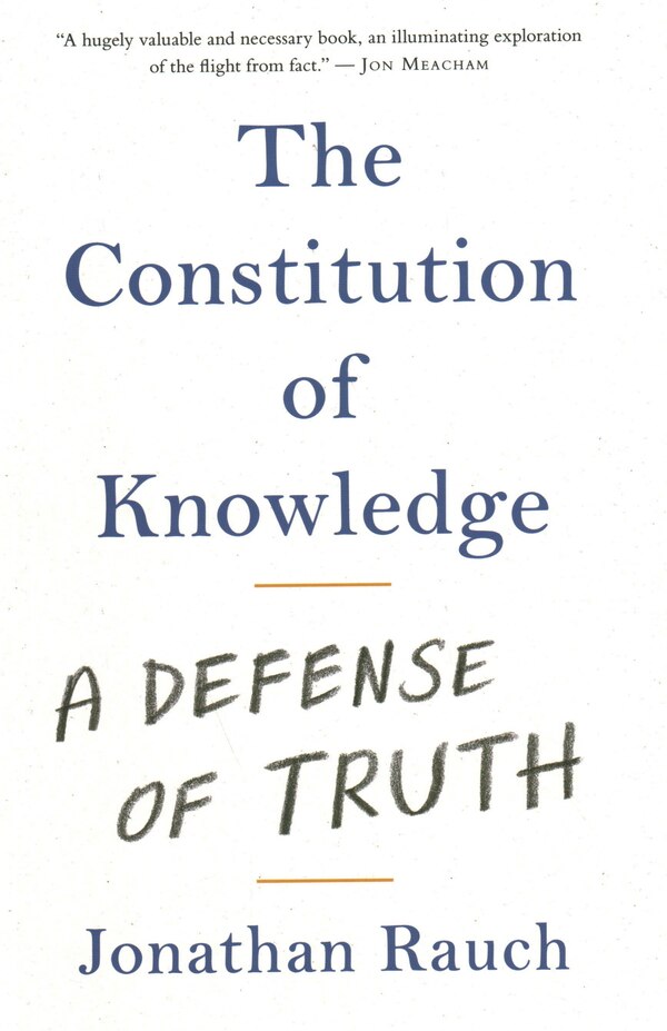 The Constitution Of Knowledge by Jonathan Rauch, Hardcover | Indigo Chapters
