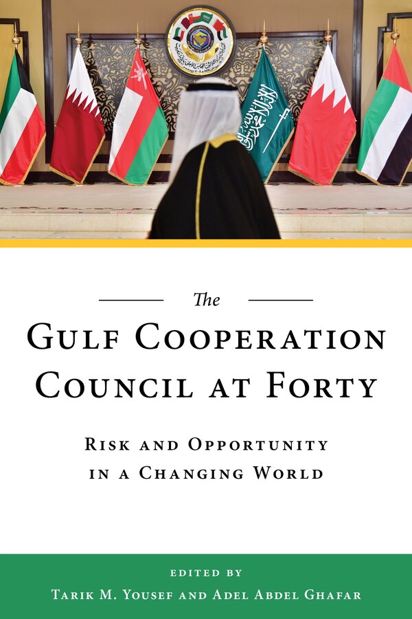 The Gulf Cooperation Council at Forty by Tarik M. Yousef, Paperback | Indigo Chapters