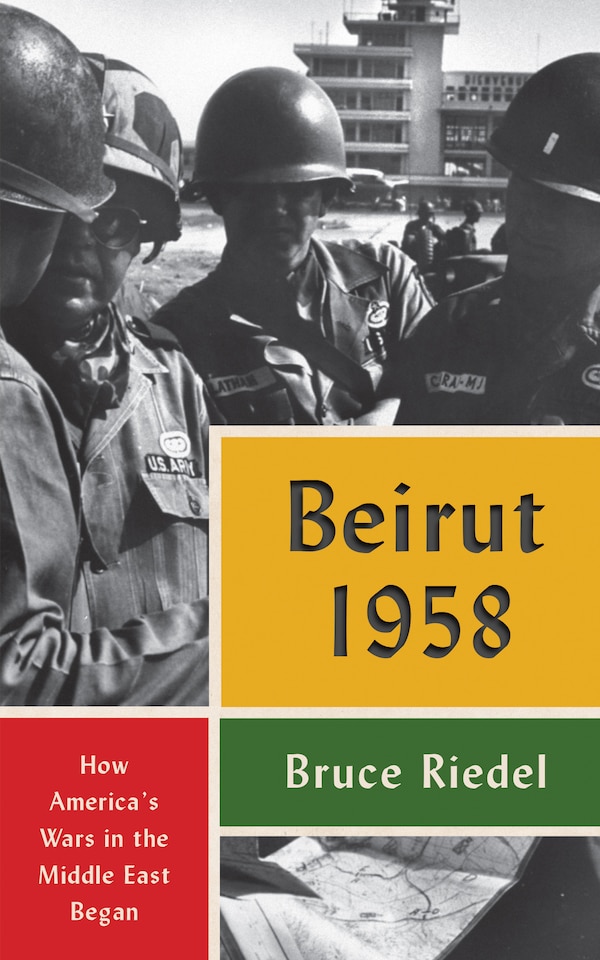 Beirut 1958 by Bruce Riedel, Paperback | Indigo Chapters