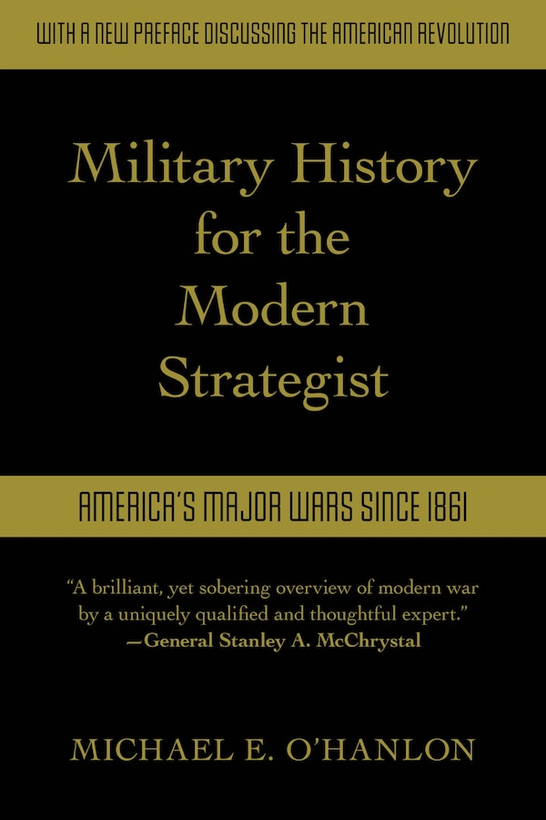 Military History for the Modern Strategist by Michael O'Hanlon, Paperback | Indigo Chapters